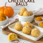 Easy No Bake Pumpkin Cheesecake Balls Recipe