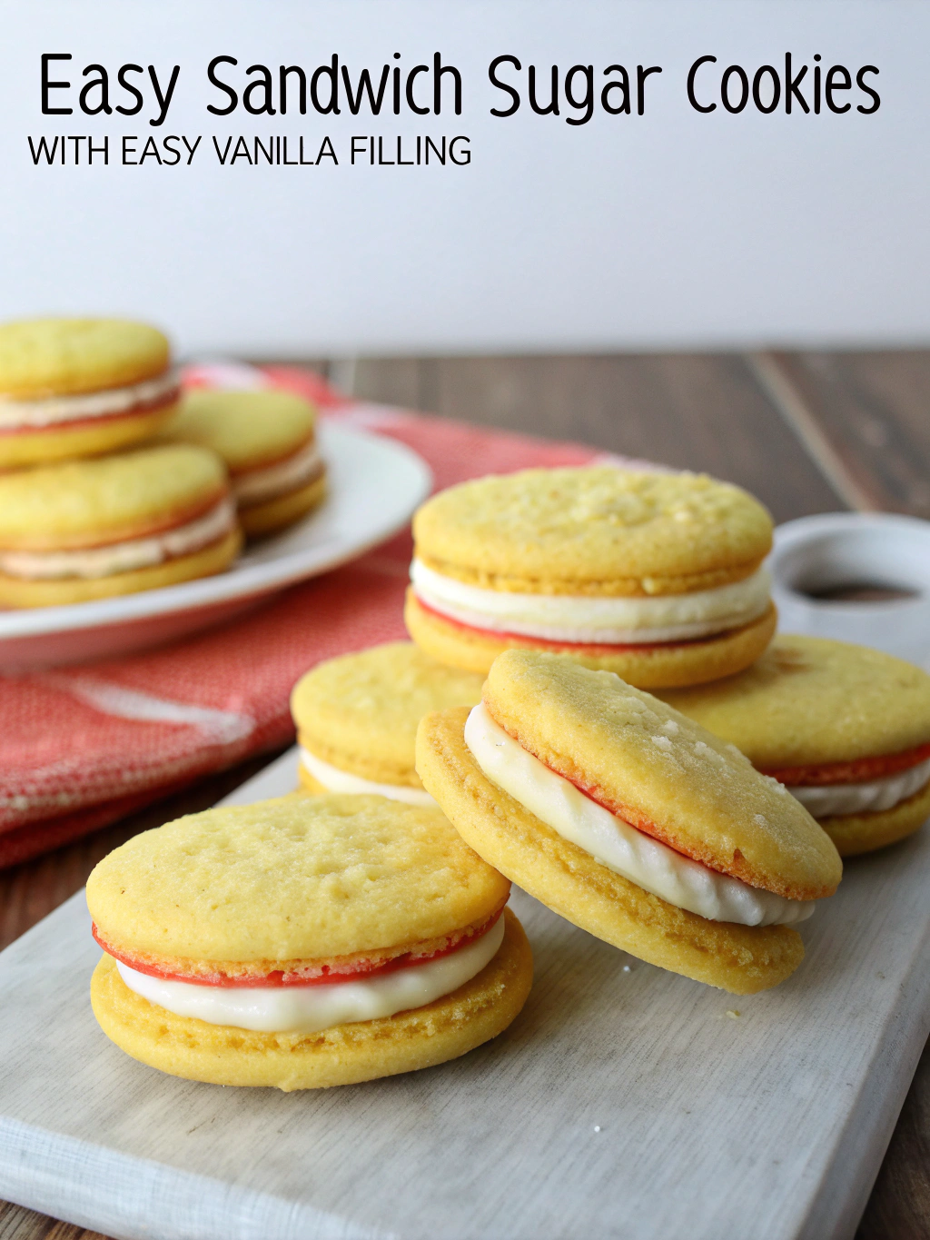 Easy Sandwich Sugar Cookies with Easy Vanilla Filling
